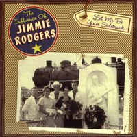 Jimmie Rodgers - Let Me Be Your Sidetrack - The Influence Of Jimmie Rodgers (6CD Set)  Disc 6